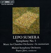 Lepo Sumera: Symphony No. 5; Music for Chamber Orchestra; In memoriam