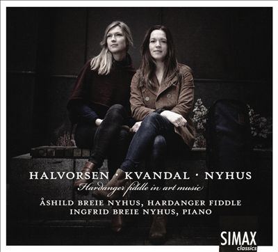 Hardanger Fiddle in Art Music: Halvorsen, Kvandal, Nyhus