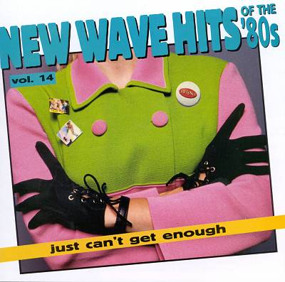 Just Can't Get Enough: New Wave Hits of the 80's, Vol. 14