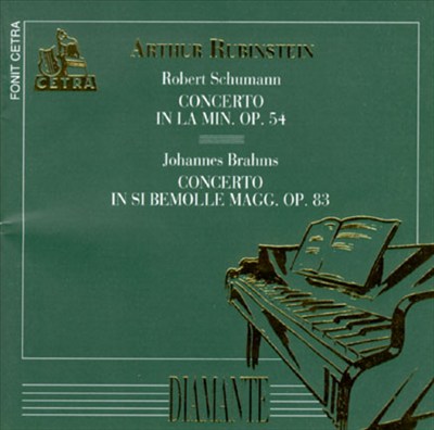 Schumann: Concerto in La min. Op. 54; Brahms: Concerto in Si Bemolle Magg. Op. 83