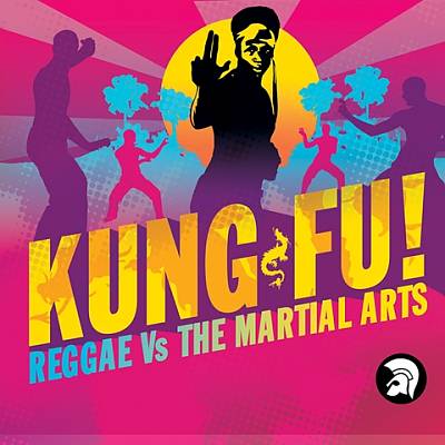 Kung Fu! Reggae Vs The Martial Arts