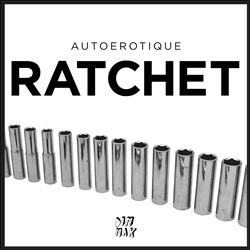 ladda ner album Autoerotique - Ratchet