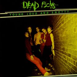 ladda ner album Dead Boys - Young Loud And Snotty