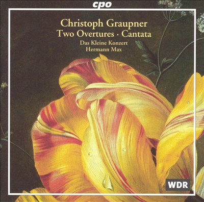 Christoph Graupner: Two Overtures; Cantata