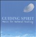Guiding Spirit: Music For Natural Healing