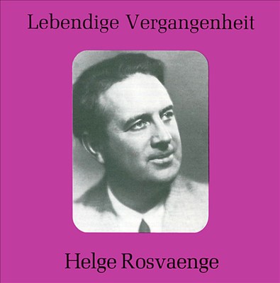 Lebendige Vergangenheit: Helge Rosvaenge
