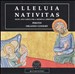 Alleluia Nativitas: Music and Carols for a Medieval Christmas
