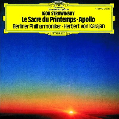 Igor Stravinsky: Le Sacre du Printemps; Apollo