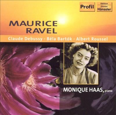 Monique Haas Plays Maurice Ravel, Claude Debussy, Béla Bartok, Albert Roussel