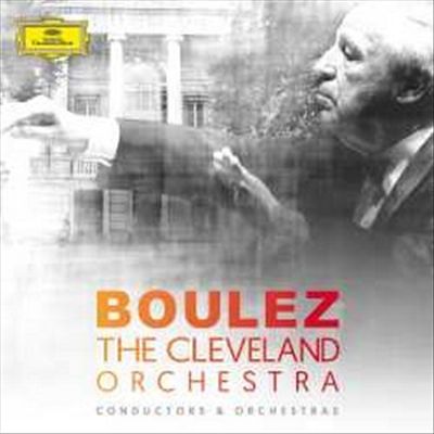 Boulez, The Cleveland Orchestra