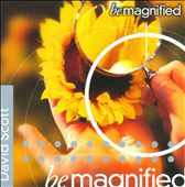 Be Magnified