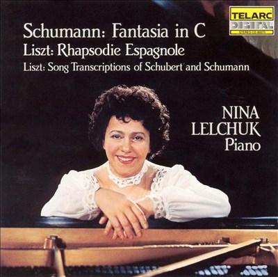 Schumann: Fantasia in C; Liszt: Rhapsodie Espagnole; Song Transcriptions