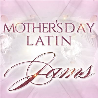 Mother's Day Latin Jams