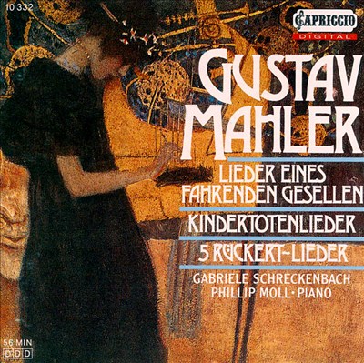 Mahler: Rückert Lieder / Kindertotenlieder / Lieder eines fahrenden Gesellen