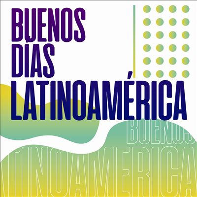 Buenos Dias Latino America