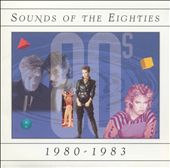 Sounds of the Eighties: 1980-1983