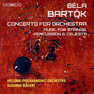 Béla Bartók: Concerto for Orchestra; Music for Strings, Percussion & Celesta