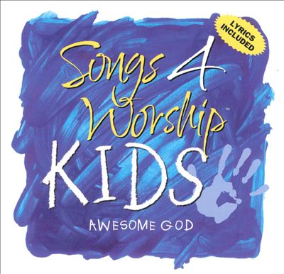 Songs 4 Worship: Kids - Awesome God