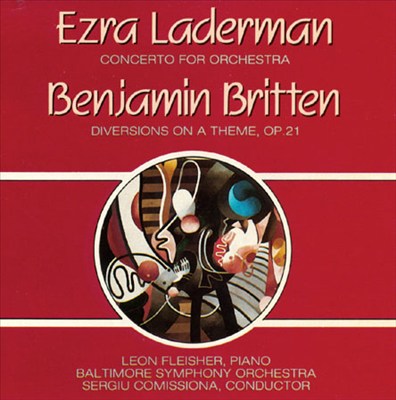 Laderman: Concerto for Orchestra; Britten: Diversions on a Theme, Op.21