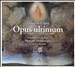 Heinrich Schütz: Opus ultimum (Schwanengesang)