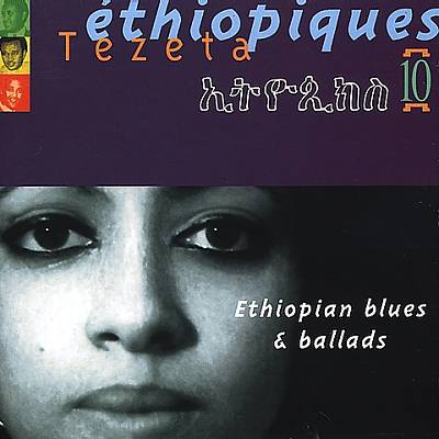 Ethiopiques, Vol. 10: Tezeta -  Ethiopian Blues & Ballads