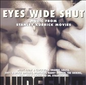 Eyes Wide Shut: Music from Stanley Kubrick Movies