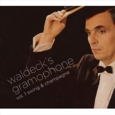 Waldeck's Gramophone, Vol.1: Swing & Champagne