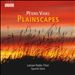 Peteris Vasks: Plainscapes