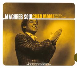 descargar álbum Cheb Mami - Maghreb Soul Cheb Mami Story 1986 1990
