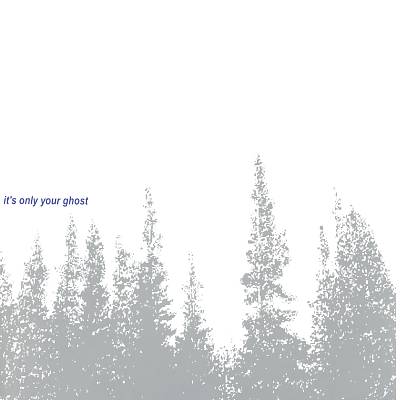 It's Only Your Ghost [EP]