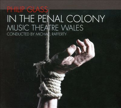 Philip Glass: In the Penal Colony