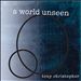 A World Unseen