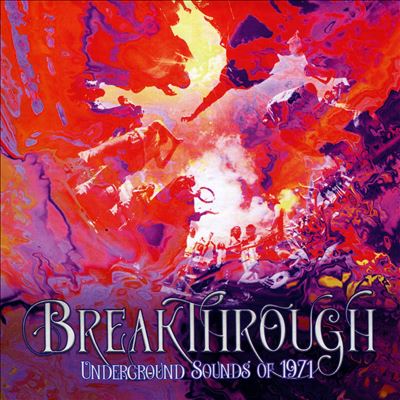 Breakthrough: Underground Sounds of 1971