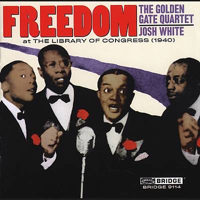 Freedom: The Golden Gate Quartet & Josh White at the Library of Congress