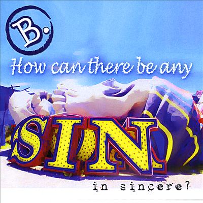 How Can There Be Any Sin in Sincere?