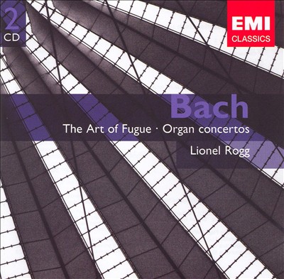Bach: The Art of Fugue; Organ Concertos