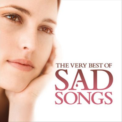 The Very Best Of Sad Songs