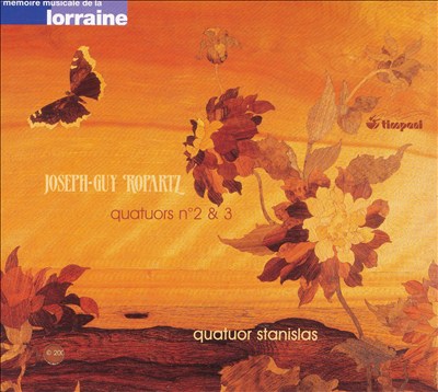Joseph-Guy Ropartz: Quatuors No. 2 & No. 3