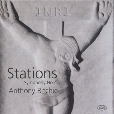 Anthony Ritchie: Symphony No. 4 "Stations"