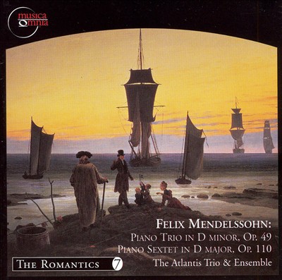 Mendelssohn: Piano Trio Op. 49: Piano Sextet, Op. 111