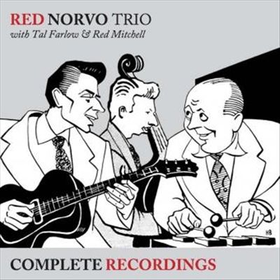 Complete Recordings: Red Norvo Trio with Tal Farlow & Red Mitchell