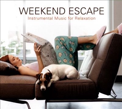 Weekend Escape: Instrumental Music For Relaxation