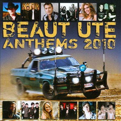 Beaut Ute Anthems 2010