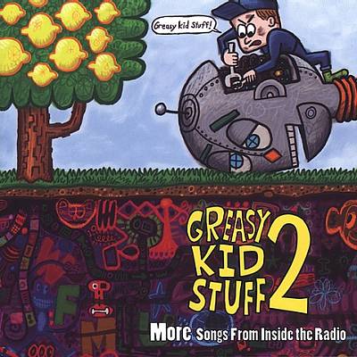Greasy Kid Stuff, Vol. 2: More Songs from Inside the Radio