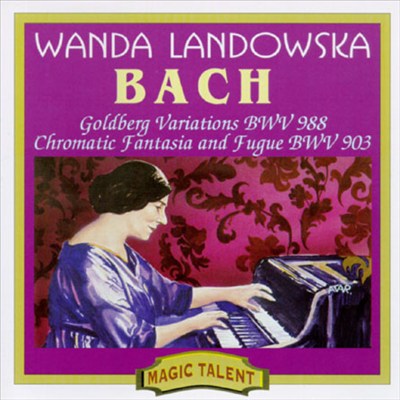 Bach: Goldberg Variations; Chromatic Fantasia and Fugue