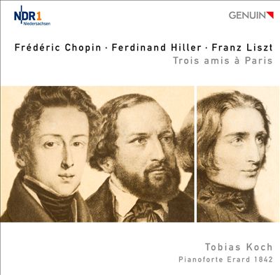 Chopin, Hiller, Liszt: Trois amis à Paris