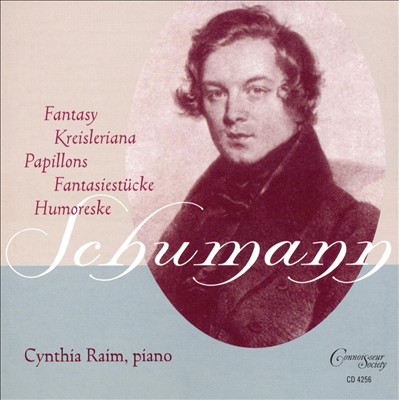 Schumann: Fantasy; Kreisleriana; Papillons; Fantasiestücke; Humoreske