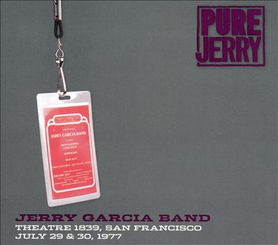 Pure Jerry: Theatre 1839, San Francisco July 29 & 30, 1977