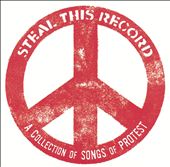 Steal This Record: A Collection of Songs of Protest