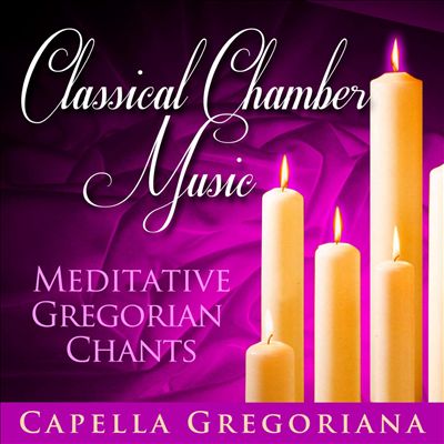 Classical Chamber Music: Meditative Gregorian Chants